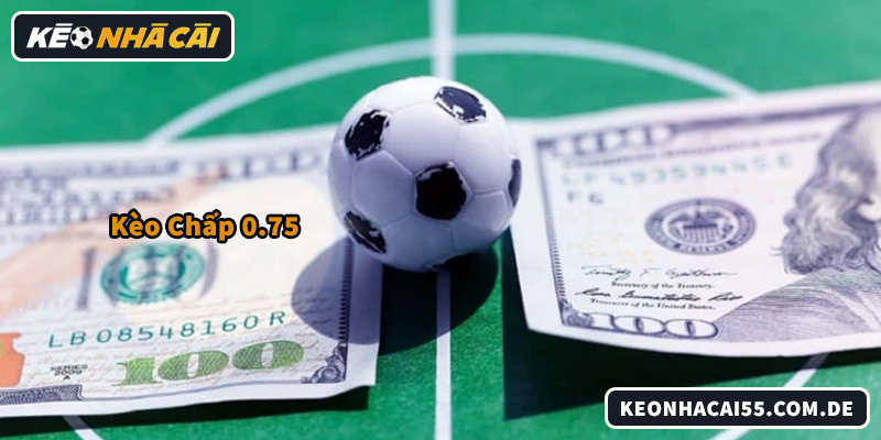 Cách Đọc Và Phân Tích Biến Động Kèo Chấp 0.75